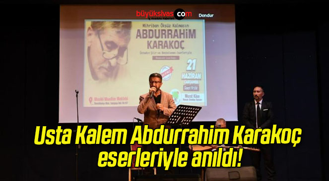 Usta Kalem Abdurrahim Karakoç eserleriyle anıldı!