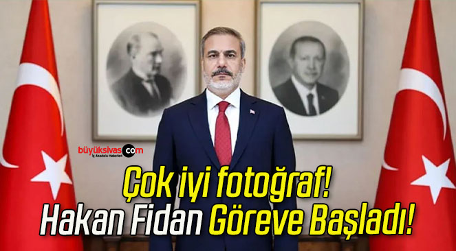 Dışişleri Bakanı Hakan Fidan göreve başladı!