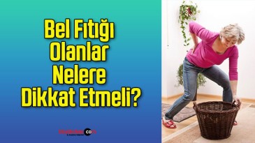 Bel Fıtığı Olanlar Nelere Dikkat Etmeli?