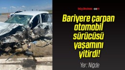 Bariyere çarpan otomobil sürücüsü yaşamını yitirdi!