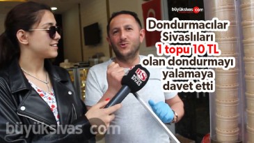 Sivas’ta dondurma fiyatlarına zam geldi…