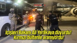 İçişleri Bakanı Ali Yerlikaya duyurdu! Kırmızı bültenle aranıyordu!