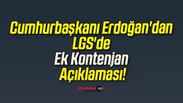 Cumhurbaşkanı Erdoğan’dan LGS’de Ek Kontenjan Açıklaması!