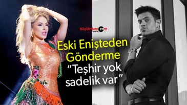 Eski Enişte Dinçerler’den Sivaslı Hadise’ye gönderme