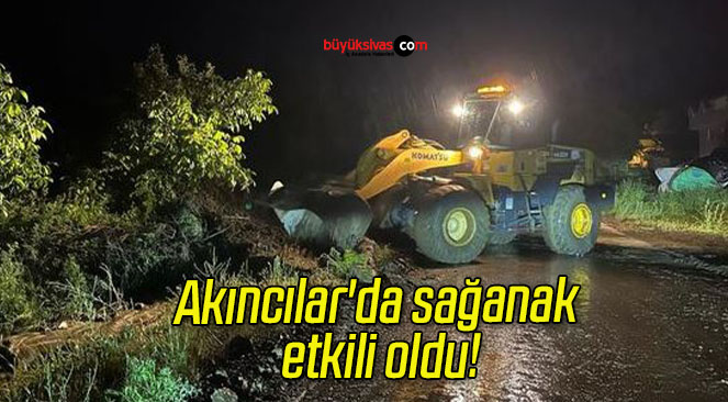 Akıncılar’da sağanak etkili oldu!