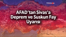 AFAD’tan Sivas’a Deprem ve Suskun Fay Uyarısı