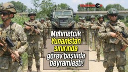 Mehmetçik Yunanistan sınırında görev başında bayramlaştı!