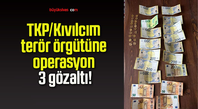 TKP/Kıvılcım terör örgütüne operasyon 3 gözaltı!