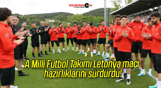 A Milli Futbol Takımı Letonya maçı hazırlıklarını sürdürdü!