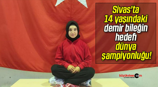 Sivaslı 14 yaşındaki demir bileğin hedefi dünya şampiyonluğu!