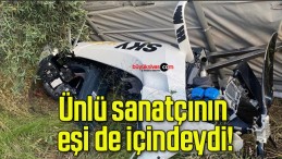 Ünlü sanatçının eşi de içindeydi!