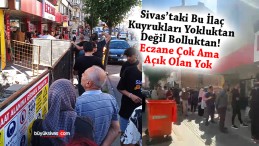 Sivas’ta eczaneye ilaç almak için gelenlerden başarabilenler mutlu