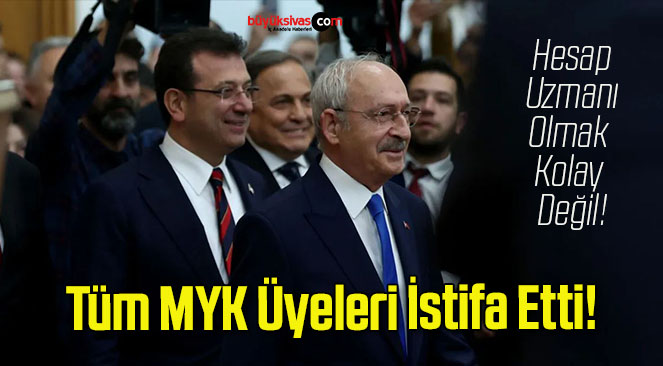 CHP’de Tüm MYK Üyeleri İstifa Etti!