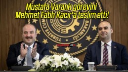 Mustafa Varank görevini Mehmet Fatih Kacır’a teslim etti!