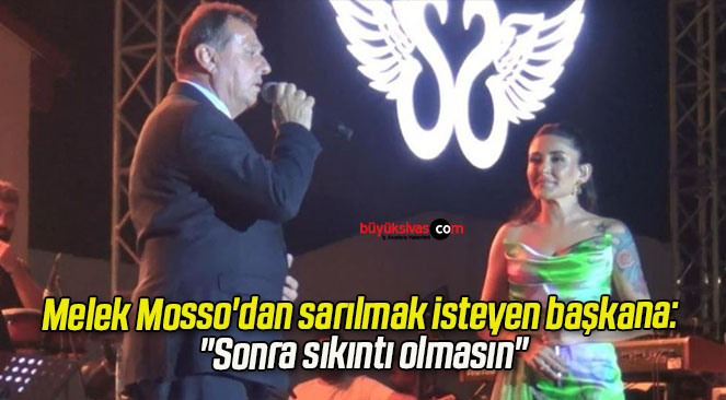 Şarkıcı Melek Mosso’dan sarılmak isteyen başkana: “Sonra sıkıntı olmasın”