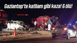 Gaziantep’te katliam gibi kaza! 6 ölü!