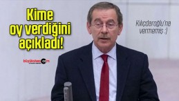 Kime oy verdiğini açıkladı!