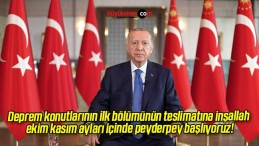 Deprem konutlarının ilk bölümünün teslimatına inşallah ekim kasım ayları içinde peyderpey başlıyoruz!