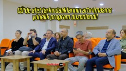 CÜ’de afet farkındalıklarının artırılmasına yönelik program düzenlendi!