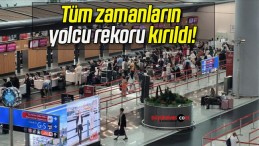 Tüm zamanların yolcu rekoru kırıldı!