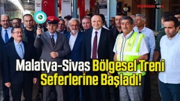 Malatya-Sivas Bölgesel Treni Seferlerine Başladı!