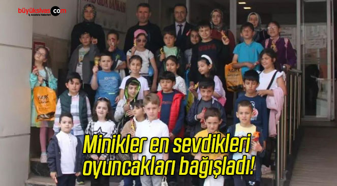 Minikler en sevdikleri oyuncakları bağışladı!