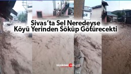 Sivas’ın Gürün İlçesi Sarıca Köyünde Sel Felaketi