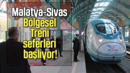 Malatya-Sivas Bölgesel Treni seferleri başlıyor!