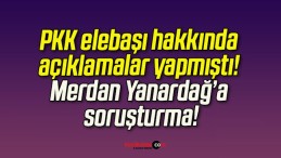 PKK elebaşı hakkında açıklamalar yapmıştı! Merdan Yanardağ’a soruşturma!