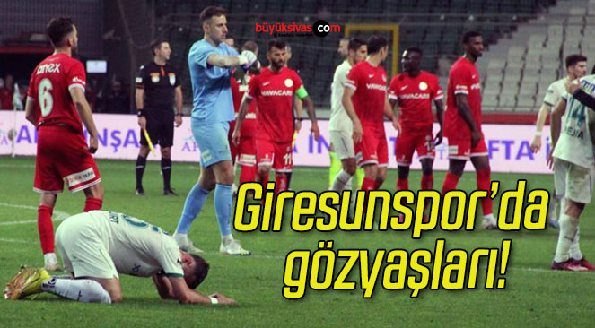 Giresunspor’da gözyaşları!