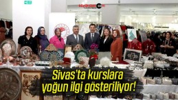 Sivas’ta kurslara yoğun ilgi gösteriliyor!