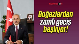 Boğazlardan zamlı geçiş başlıyor!