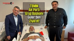 TBMM AK Parti Grup Başkanı Güler’den Ziyaret!