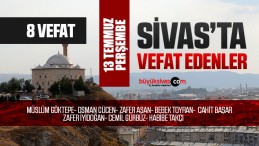 Sivas Aramızdan Ayrılanlar – Sivas’ta Ölenler –13 Temmuz 2023