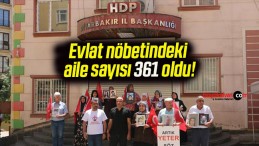 Evlat nöbetindeki aile sayısı 361 oldu!