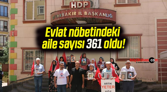 Evlat nöbetindeki aile sayısı 361 oldu!