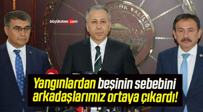 Yangınlardan beşinin sebebini arkadaşlarımız ortaya çıkardı!