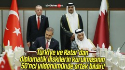 Türkiye ve Katar’dan diplomatik ilişkilerin kurulmasının 50’nci yıldönümünde ortak bildiri!