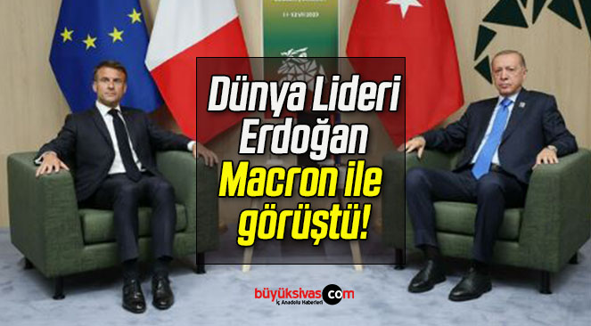 Cumhurbaşkanı Erdoğan Macron ile görüştü!