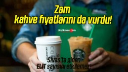 Zam kahve fiyatlarını da vurdu!