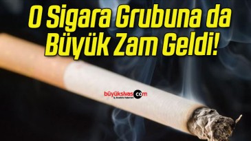 O Sigara Grubuna da Büyük Zam Geldi!