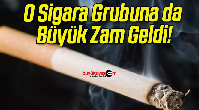 O Sigara Grubuna da Büyük Zam Geldi!