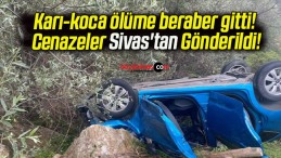 Karı-koca ölüme beraber gitti! Cenazeler Sivas’tan Gönderildi!