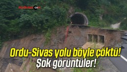 Ordu-Sivas yolu böyle çöktü! Şok görüntüler!