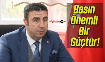 Basın Önemli Bir Güçtür!