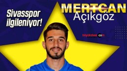 Sivasspor Mertcan Açıkgöz ile ilgileniyor!