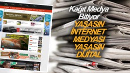 Kağıt medya bitiyor! Yaşasın internet medyası yaşasın dijital