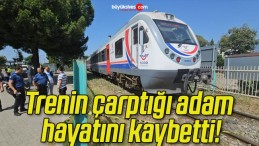 Trenin çarptığı adam hayatını kaybetti!