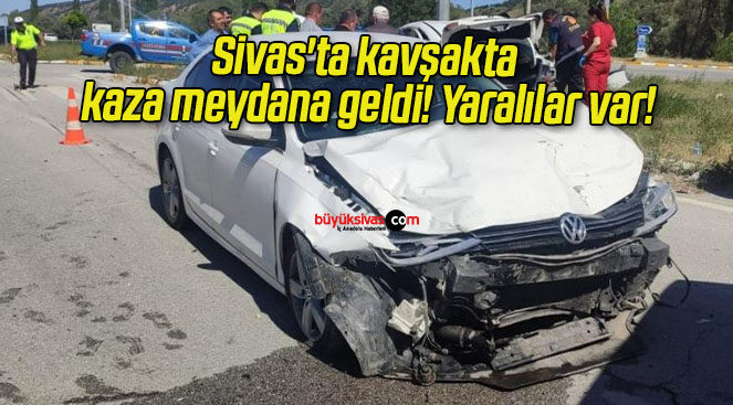 Sivas’ta kavşakta kaza meydana geldi! Yaralılar var!