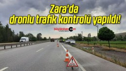 Zara’da dronlu trafik kontrolü yapıldı!